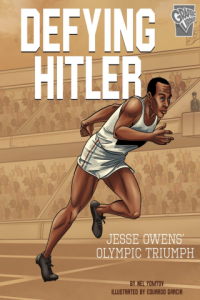 Defying Hitler: Jesse Owens' Olympic Triumph by Nel Yomtov and Eduardo Garcia