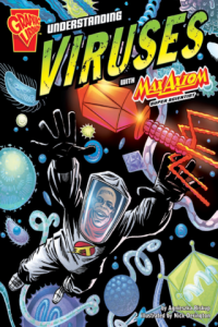 Understanding Viruses with Max Axiom, Super Scientist by Agnieszka Biskup and Nick Derington
