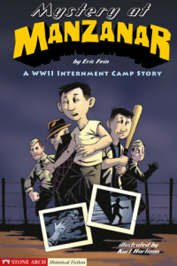 Mystery at Manzanar: A WWII Internment Camp Story by Eric Fein, Kurt Hartman