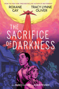 The Sacrifice of Darkness by Roxane Gay, Tracy Lynne Oliver, Rebecca Kirby James Fenner