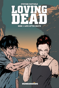 Loving Dead by Stefano Raffaele (Humanoids)