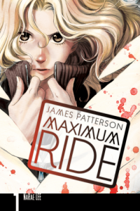 Maximum Ride: The Manga, Vol. 1 by James Patterson and NaRae Lee (Yen Press)