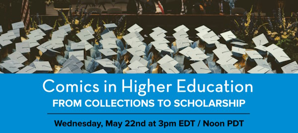  Comics in Higher Education: From Collections to Scholarship