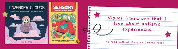Visual literature that I love about autistic experiences.