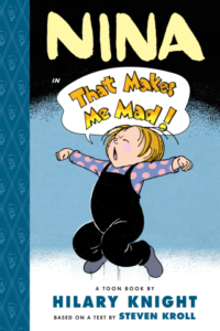 Nina in That Makes Me Mad! by Steven Kroll and Hilary Knight