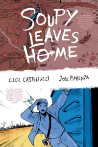 Soupy Leaves Home by Cecil Castellucci and Jose Pimienta