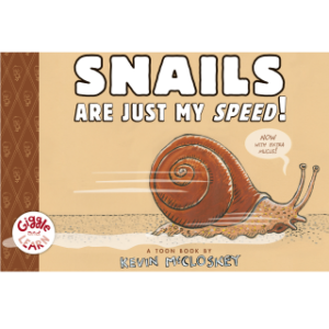 Snails Are Just My Speed! by Kevin McCloskey