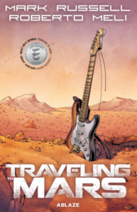 Traveling to Mars by Mark Russell and Roberto Meli (Ablaze)