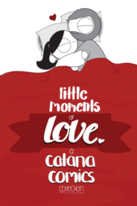 Catana Comics: Little Moments of Love by Catana Chetwynd