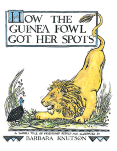 How the Guinea Fowl Got Her Spots by Barbara Knutson