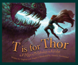 T is for Thor: A Norse Mythology Alphabet by Virginia Loh-Hagan and Torstein Nordstrand