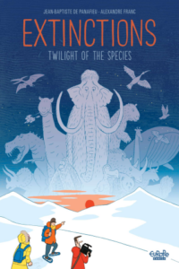 Extinctions: Twilight of the Species by Jean-Baptiste De Panafieu and Alexandre Franc