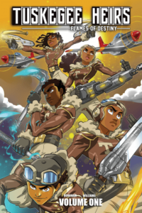 Tuskegee Heirs: Flames of Destiny by Greg Burnham and Marcus Williams