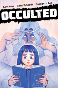 Occulted by Amy Lee, Ryan Estrada, and Jeongmin Lee (Iron Circus)
