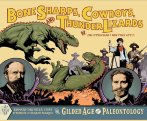 Bone Sharps, Cowboys, and Thunder Lizards by Jim Ottaviani and Big Time Attic
