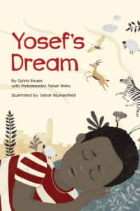 Yosef's Dream by Ambassador Asher Naim, Sylvia Rouss, and Tamar Blumenfeld