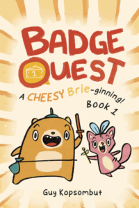 Badge Quest: A Cheesy Brie-ginning! by Guy Kopsumbut (Andrews McMeel)