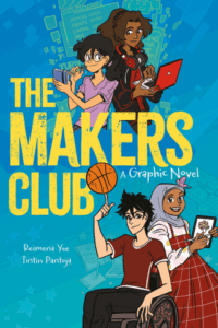 The Makers Club by Reimena Yee and Tintin Pantoja (Andrews McMeel) 