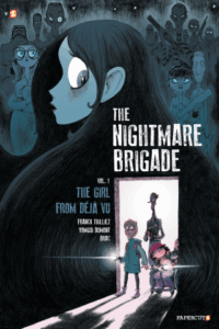 The Nightmare Brigade #1 The Case of The Girl from Deja Vu by Franck Thillez and Yomgui Dumont (Papercutz)