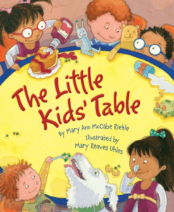 The Little Kids' Table by Mary Ann McCabe Riehle and Mary Reaves Uhles (Cherry Lake)