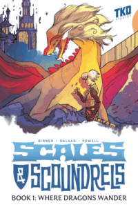 Scales & Scoundrels Book 1: Where Dragons Wander by Sebastian Girner and Galaad (TKO Presents) 