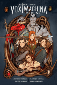 Critical Role: Vox Machina Origins Volume I by Matthew Colville, Matthew Mercer, Chris Northrop, Olivia Samson (Dark Horse)