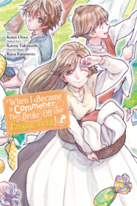When I Became a Commoner, They Broke Off Our Engagement!, Vol. 4 (Yen Press)