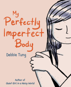 My Perfectly Imperfect Body by Debbie Tung (Andrews McMeel)
