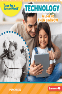 Technology: A Look at Then and Now by Percy Leed (Lerner)