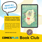 Beneath the Trees Where Nobody Sees Comics Plus Book Club