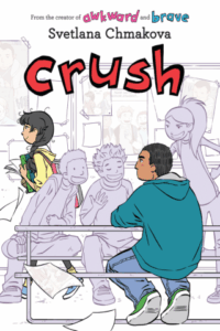 Crush by Svetlana Chmakova (Yen Press)