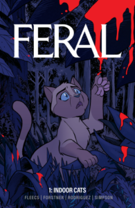 Feral Vol. 1 by Tony Fleecs, Trish Forstner, Tone Rodriguez, and Brad Simpson (Image Comics)