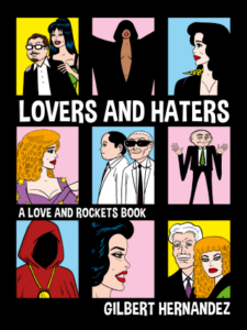 Lovers and Haters by Gilbert Hernandez (Fantagraphics)