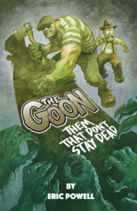 The Goon: Them That Don't Stay Dead by Eric Powell (Dark Horse)