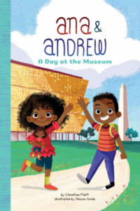 Ana & Andrew: A Day at the Museum by Christine Platt and Sharon Sordo (ABDO)
