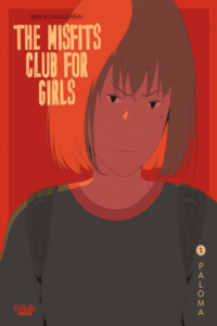 The Misfits Club for Girls - 1. Paloma by BeKa and Camille Méhu (Europe Comics)