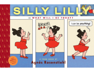 Silly Lilly in What Will I Be Today? by Agnes Rosenstiehl (TOON Books / Astra)