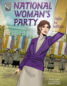 National Women's Party Fight for Suffrage by Emily Sohn and Eduardo Garcia (Capstone)