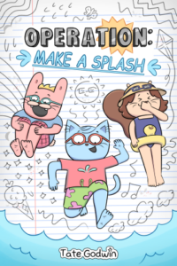 Operation: Make a Splash by Tate Godwin (Andrews McMeel)