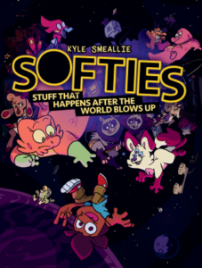 Softies: Stuff That Happens After The World Blows Up by Kyle Smeallie (Iron Circus)